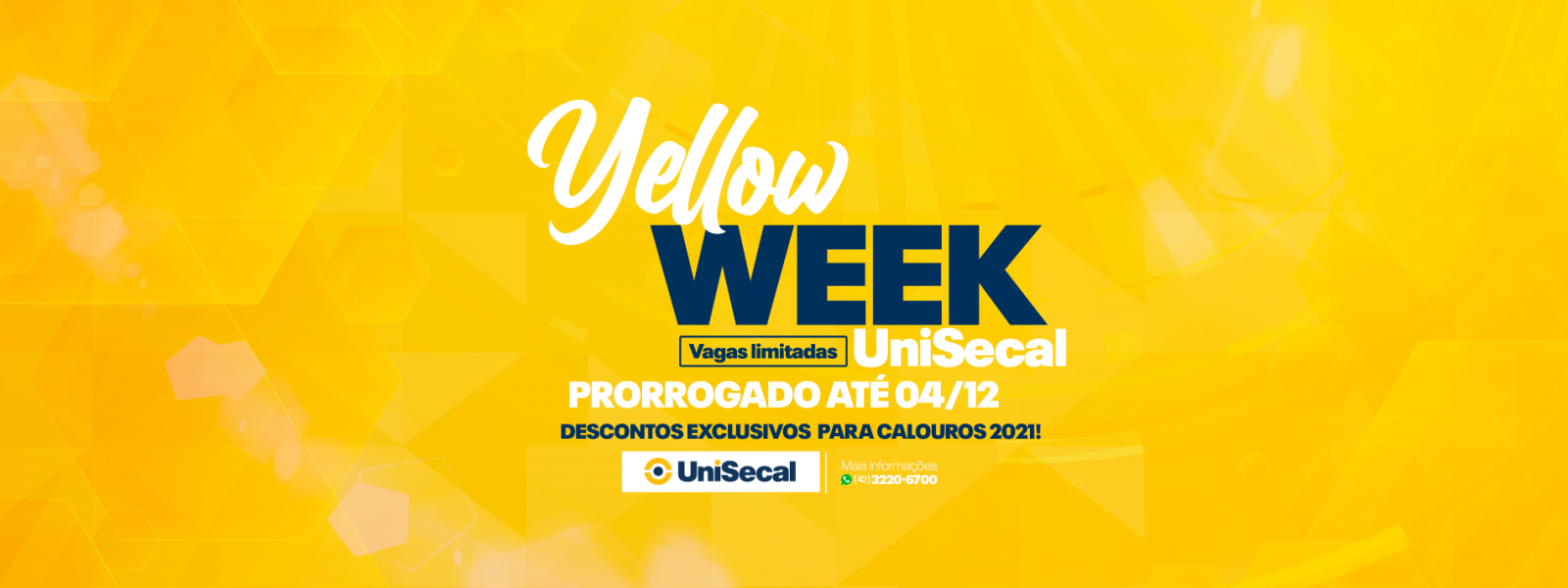 #PraCegoVer: A arte possui fundo amarelo. No centro, está escrito “Yellow Week UniSecal. Prorrogado até 04/12. Vagas limitadas. Desconto exclusivos para calouros 2021!”. A imagem é assinada com a logo da UniSecal e, ao lado, está escrito “Mais informações: 42 3220 6700”.